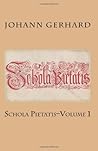 Schola Pietatis: Volume 1 Schola Pietatis: Volume 1