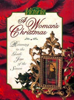 Victoria: A Woman's Christmas: Returning to the Gentle Joys of the Season (Hardcover)