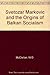 Svetozar Markovic and the Origins of Balkan Socialism (Princeton Legacy Library)