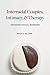 Interracial Couples, Intimacy, and Therapy by Kyle D. Killian
