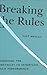Breaking the Rules