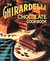 The Ghirardelli Chocolate Cookbook by The Ghirardelli Chocolate C...