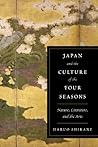 Book cover for Japan and the Culture of the Four Seasons: Nature, Literature, and the Arts