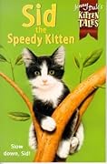 Jenny Dale's Kitten Tales 12: Sid the Speedy Kitten