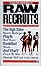 Raw Recruits
