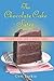 The Chocolate Cake Sutra by Geri Larkin The Chocolate Cake Sutra by Geri Larkin