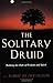 The Solitary Druid: Walking...