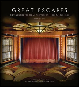 Great Escapes: New Designs for Home Theaters by Theo Kalomirakis (Hardcover)