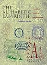 The Alphabetic Labyrinth: The Letters in History and Imagination
