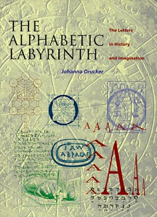 The Alphabetic Labyrinth: The Letters in History and Imagination (Hardcover)