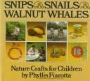 Snips and Snails and Walnut Whales: Nature Crafts for Children (Paperback)