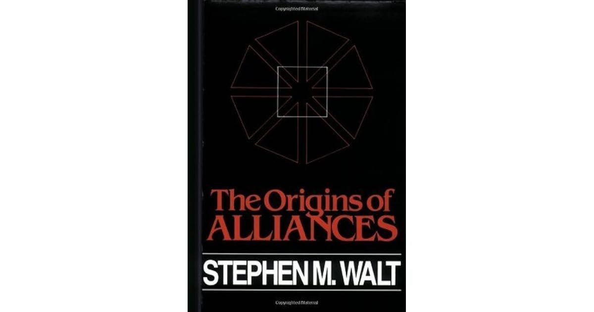 The Origins of Alliances by Stephen M. Walt