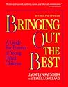 Bringing Out the Best: A Guide for Parents of Young Gifted Children