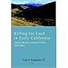 Killing for Land in Early California: Indian Blood at Round Valley Killing for Land in Early California: Indian Blood at Round Valley