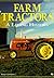 Farm Tractors: A Living History