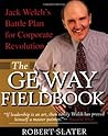 The GE Way Fieldbook: Jack Welch's Battle Plan for Corporate Revolution