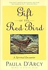 Gift of the Red Bird by Paula D'Arcy