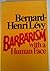 Barbarism with a human face by Bernard-Henri Lévy Barbarism with a human face by Bernard-Henri Lévy
