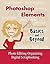 Photoshop Elements-Basics and Beyond Photo Editing-Organizing... by Patty Debowski