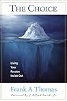 The Choice: Living Your Passion Inside Out The Choice: Living Your Passion Inside Out