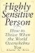 The Highly Sensitive Person