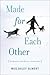 Made for Each Other by Meg Daley Olmert