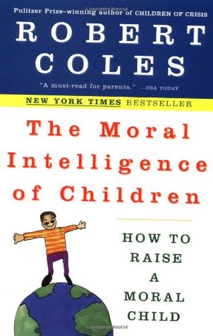 The Moral Intelligence of Children: How to Raise a Moral Child (Paperback)