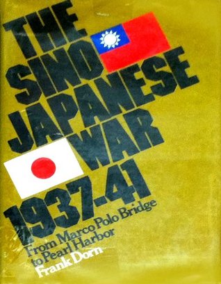The Sino-Japanese War, 1937-41;: From Marco Polo Bridge to Pearl Harbor (Hardcover)