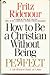 How to Be a Christian Without Being Perfect  by Fritz Ridenour