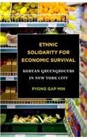Ethnic Solidarity for Economic Survival: Korean Greengrocers in New York City (Paperback)