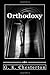 Orthodoxy by G.K. Chesterton Orthodoxy by G.K. Chesterton