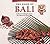 The Food of Bali: Authentic...