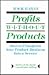 Profits Without Products: How to Transform Your Product Business into a Service