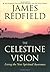 The Celestine Vision: Living the New Spiritual Awareness