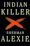 Indian Killer by Sherman Alexie