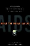 AIDS, While The World Sleeps: The First Twenty Years of the Global AIDS Plague