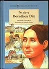 The Life of Dorothea Dix (Pioneers in Health and Medicine) The Life of Dorothea Dix (Pioneers in Health and Medicine)