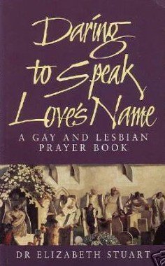Daring to Speak Love's Name: A Gay and Lesbian Prayer Book (Paperback)
