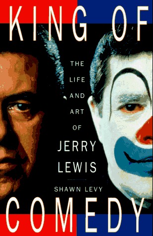 King of Comedy: The Life and Art of Jerry Lewis (Hardcover)