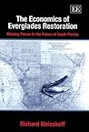 The Economics of Everglades Restoration: Missing Pieces in the Future of South Florida (Advance in Ecological Economics)