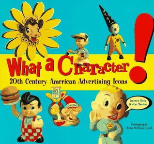 What a Character!: 20th Century American Advertising Icons (Paperback)