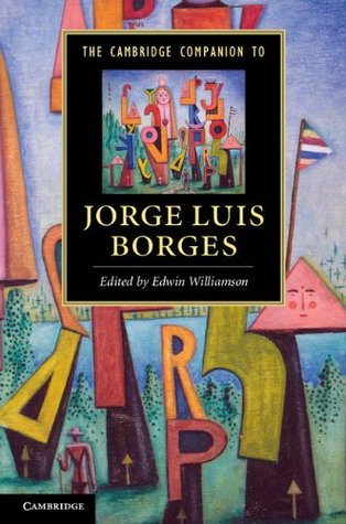 The Cambridge Companion to Jorge Luis Borges (Cambridge Companions to Literature)