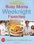 Southern Living: Busy Moms Weeknight Favorites: 130 Suppers Your Family Will Love (Southern Living (Hardcover Oxmoor))