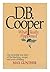 D.B. Cooper: What Really Ha...