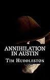 Annihilation In Austin: The Servant Girl Annihilator Murders of 1885