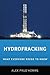 Hydrofracking: What Everyone Needs to Know®