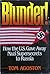 Blunder!: How the U.S. gave away Nazi supersecrets to Russia