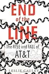 End of the Line: The Rise and Fall of AT&T