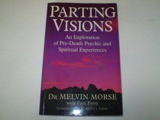 Parting Visions: An Exploration of Pre-death Visions and Spiritual Experiences (Paperback)