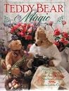 Teddy Bear Magic: Making Adorable Teddy Bears from Anita Louise's Bearlace Cottage Teddy Bear Magic: Making Adorable Teddy Bears from Anita Louise's Bearlace Cottage